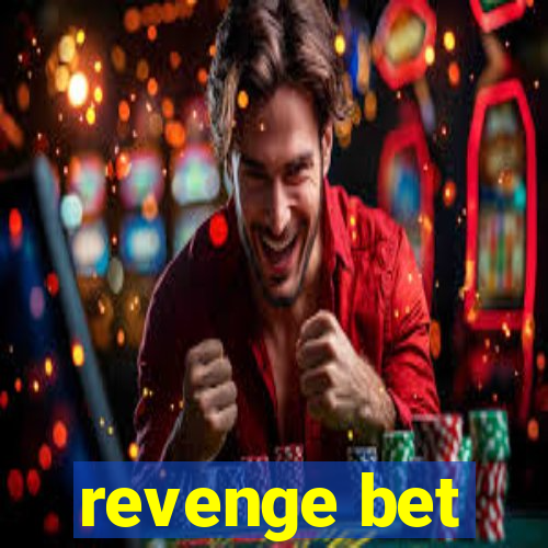 revenge bet